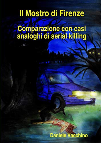 Book Il Mostro di Firenze. Comparazione con casi analoghi di serial killing (Italian Edition) free