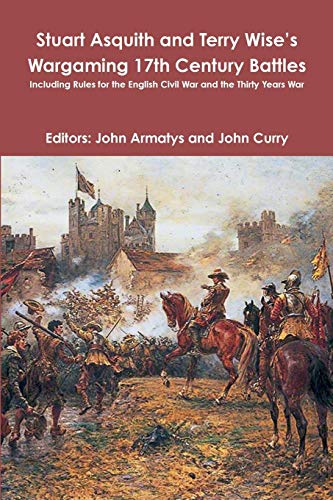 Book Stuart Asquith and Terry Wise's Wargaming 17th Century Battles: Including Rules for the English Civil War and the Thirty Years War free