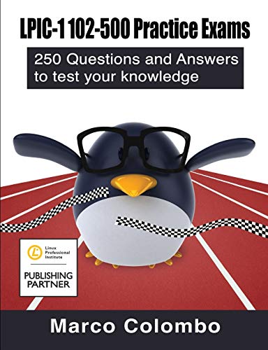 Book LPIC-1 102-500 Practice Exams: 250 Questions and Answers to Test Your Knowledge free
