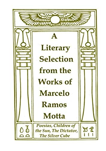 Book A Literary Selection from the Works of Marcelo Ramos Motta free