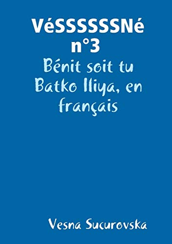 Book VéSsssssné n°3 : Bénit soit tu Batko Iliya, en français (French Edition) free