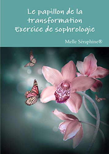 Book Le papillon de la transformation - exercice de sophrologie (French Edition) free