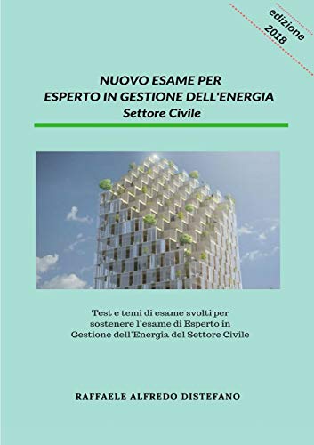 Book NUOVO ESAME PER ESPERTO IN GESTIONE DELL'ENERGIA - Settore Civile (Italian Edition) free
