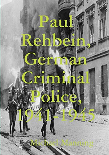Book Paul Rehbein, German Criminal Police, 1941-1945 free