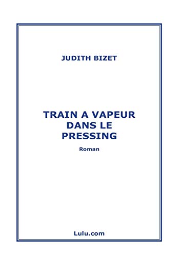 Book TRAIN A VAPEUR DANS LE PRESSING (French Edition) free