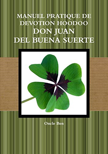Book MANUEL PRATIQUE DE DEVOTION HOODOO - DON JUAN DEL BUENA SUERTE (French Edition) free