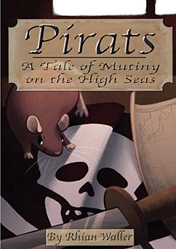 Book Pirats: A Tale of Mutiny on the High Seas: A Tale of Mutiny on the High Seas free