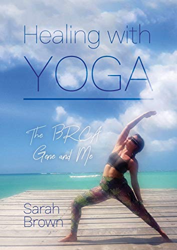Book Healing With Yoga: The BRCA Gene and Me free