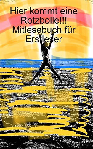 Book Hier kommt eine Rotzbolle!!! Mitlesebuch für Erstleser (German Edition) free