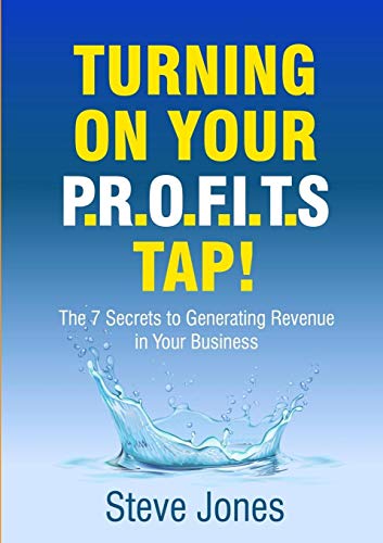 Book Turning on Your PROFITS Tap: The 7 Secrets to Generating Revenue in your Business free