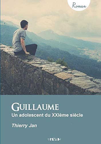Book Guillaume - Un adolescent du XXIème siècle (French Edition) free