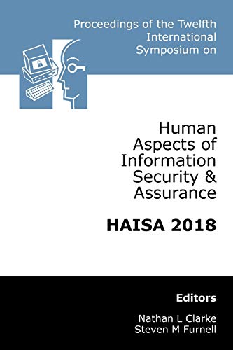 Book Proceedings of the Twelfth International Symposium on Human Aspects of Information Security & Assurance (HAISA 2018) free