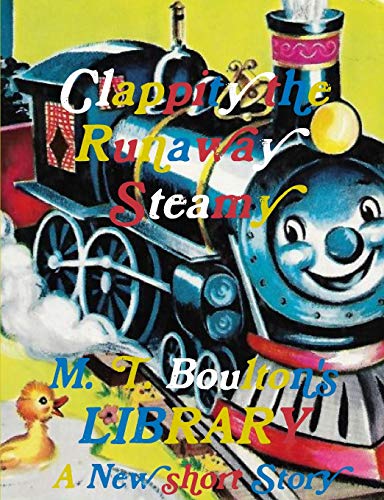 Book M. T. BOULTON's Library: Clappity the Runaway Steamy free