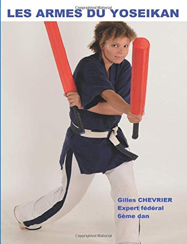 Book Les armes du Yoseikan (LLB.DOCUMENTAT.) (French Edition) free