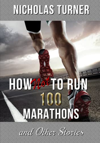 Book How Not To Run 100 Marathons free