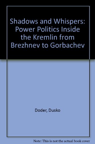 Book Shadows And Whispers - Power Politics Inside The Kremlin From Brezhnev To Gorbachev free