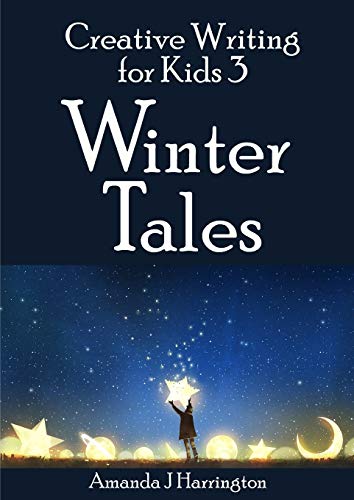 Book Creative Writing for Kids 3 Winter Tales free