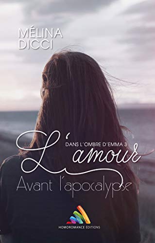 Book L'amour avant l'apocalypse - Dans l'ombre d'Emma, tome 3 (French Edition) free