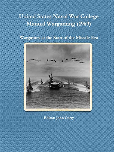 Book United States Naval War College Manual Wargaming (1969): Wargames at the Start of the Missile Era free