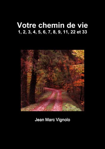 Book Votre chemin de vie 1, 2, 3, 4, 5, 6, 7, 8, 9, 11, 22 et 33 (LLB.DOCUMENTAT.) (French Edition) free