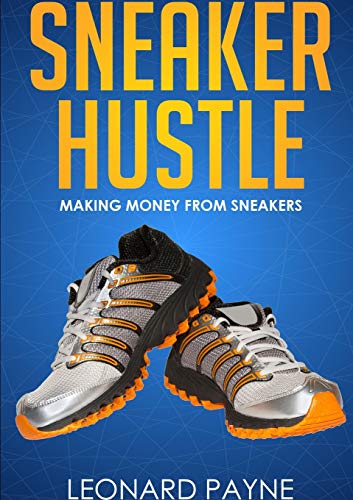 Book Sneaker Hustle: Making Money from Sneakers free