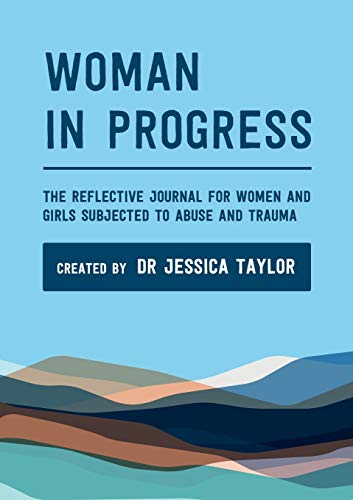 Book Woman in Progress: The Reflective Journal for Women and Girls Subjected to Abuse and Trauma free