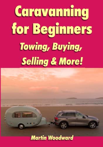 Book Caravanning for Beginners: Towing, Buying, Selling & More! free