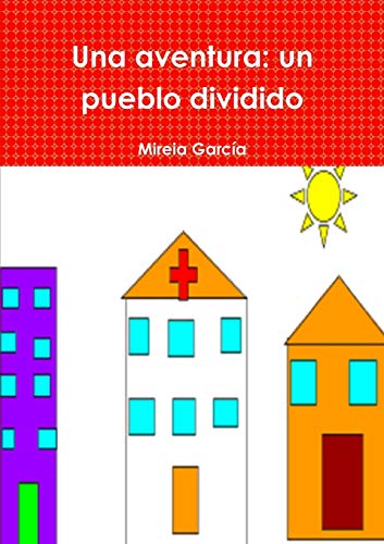 Book Una aventura: un pueblo dividido (Spanish Edition) free