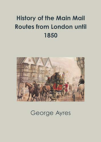 Book History of the Main Mail Routes from London until 1850 free