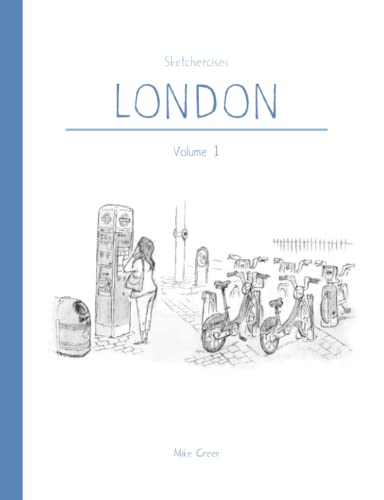 Book Sketchercises London: An Illustrated Sketchbook on London and its People: Volume 1 free