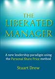 Book The Liberated Manager: A new leadership paradigm using the Personal Share Price method free