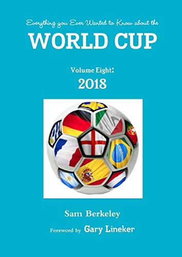 Book Everything you Ever Wanted to Know about the World Cup Volume Eight: 2018 free