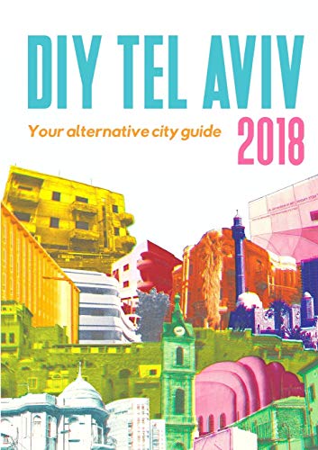 Book DIY Tel Aviv - Your Alternative City Guide 2018 free