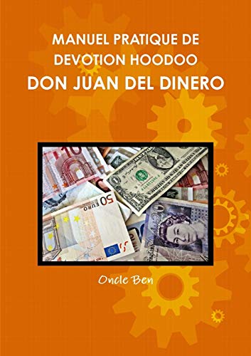 Book MANUEL PRATIQUE DE DEVOTION HOODOO - DON JUAN DEL DINERO (French Edition) free