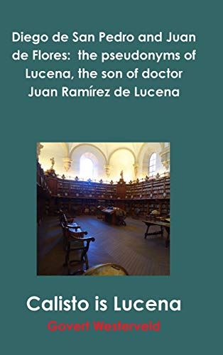 Book Diego de San Pedro and Juan de Flores: the pseudonyms of Lucena, the son of doctor Juan Ramírez de Lucena free