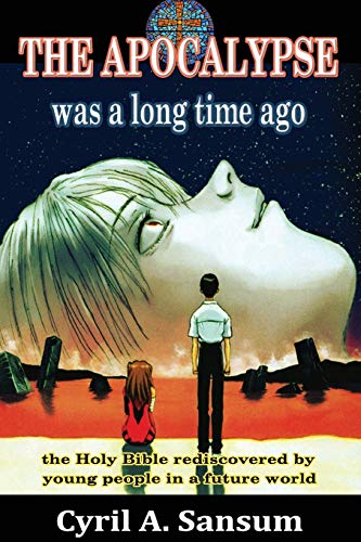 Book THE APOCALYPSE was a long time ago: the Holy Bible rediscovered by young people in a future world free