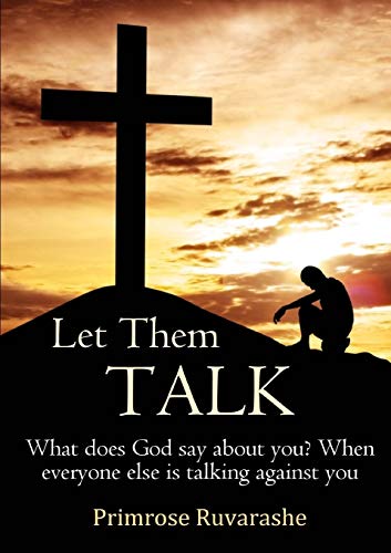 Book Let Them TALK! What does God say about you? When everyone else is talking against you free