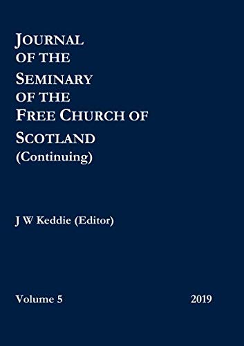 Book Journal of the Seminary of the Free Church of Scotland (Continuing) - Volume 5, 2019 free