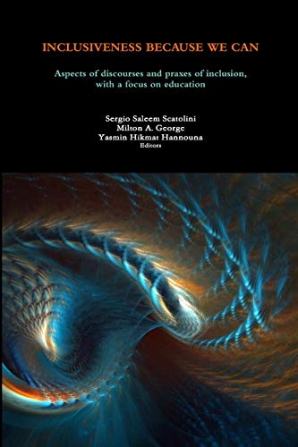 Book INCLUSIVENESS BECAUSE WE CAN: Aspects of discourses and praxes of inclusion, with a focus on education free