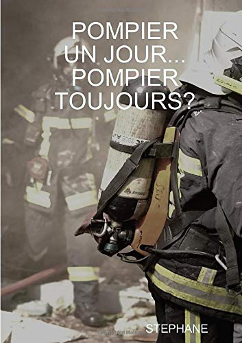 Book POMPIER UN JOUR... POMPIER TOUJOURS? (LLB.DOCUMENTAT.) (French Edition) free