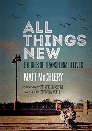 Book All Things New: Stories of Transformed Lives free