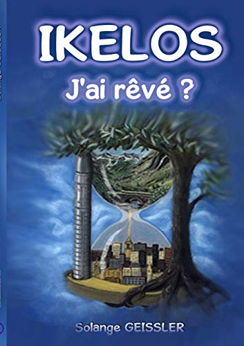 Book Ikelos, j'ai rêvé ? (French Edition) free Book Ikelos, j'ai rêvé ? (French Edition) free