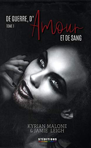 Book De Guerre, d'Amour et de Sang - tome 1: Roman lesbien (De Guerre d'amour et de sang) (French Edition) free