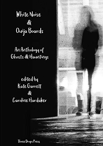 Book White Noise & Ouija Boards: An Anthology of Ghosts & Hauntings free