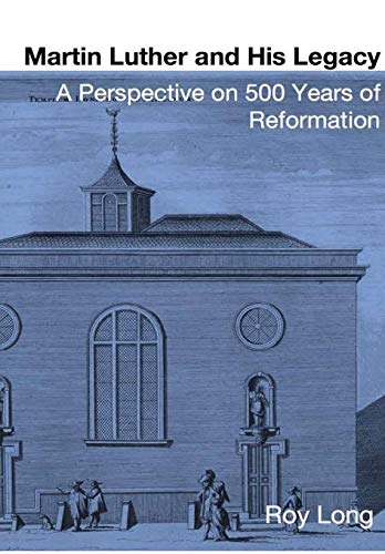 Book Martin Luther and His Legacy: A Perspective on 500 Years of Reformation free