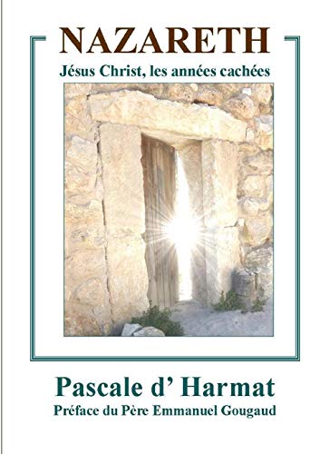 Book Nazareth : Jésus Christ, les Années cachées (French Edition) free