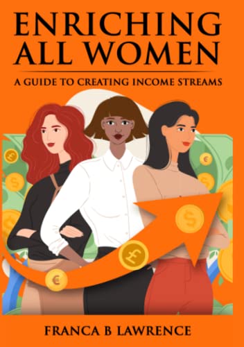 Book Enriching All Women: A Guide To Creating Income Streams free
