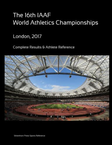 Book 16th World Athletics Championships - London 2017. Complete Results & Athlete Reference free