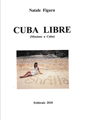 Book CUBA LIBRE (Missione a Cuba) (Italian Edition) free