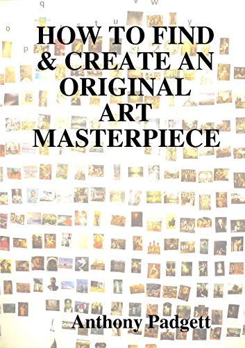 Book HOW TO FIND & CREATE AN ORIGINAL ART MASTERPIECE free